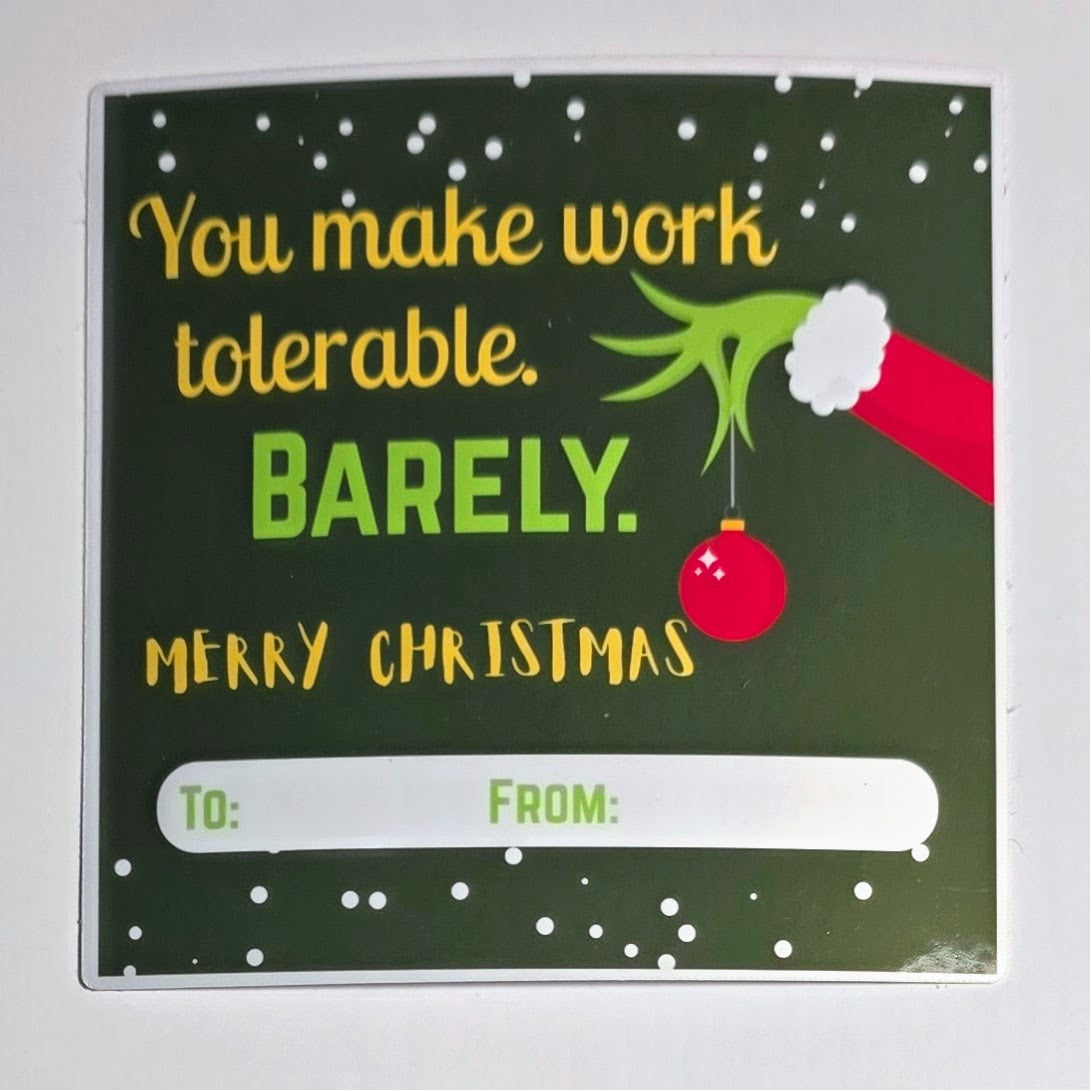 You Make Work Tolerable… Barely – Funny Christmas Gift Tag Sticker