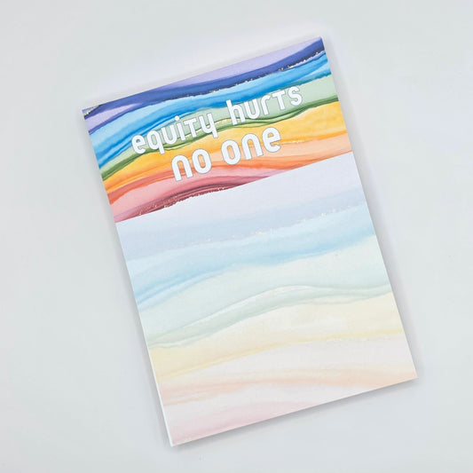 Equity Hurts No One - Unlined Rainbow Notepad