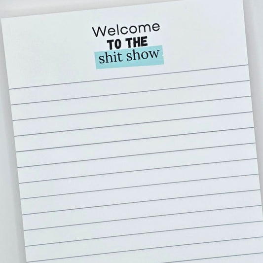 Welcome to the Shit Show - Lined Notepad