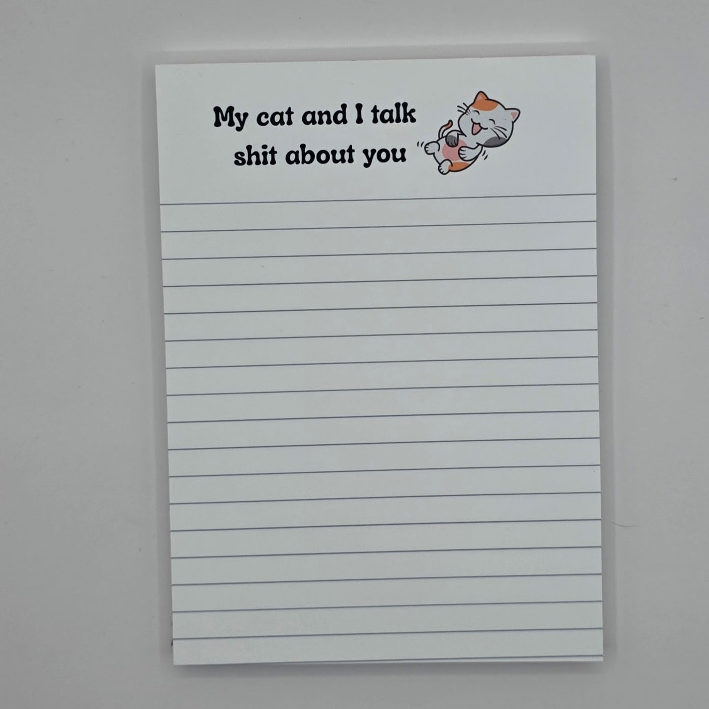My Cat and I Talk Sh*t About You Notepad