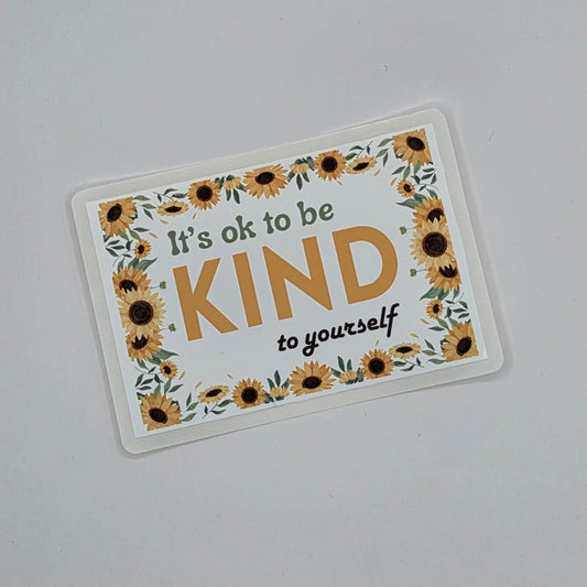 It's OK to be Kind to Yourself Sticker
