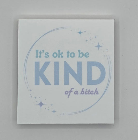 It's ok to be Kind of a B*tch Mini Notepad