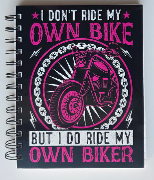 I Don't Ride my Own Bike 5.5x7 Notebook