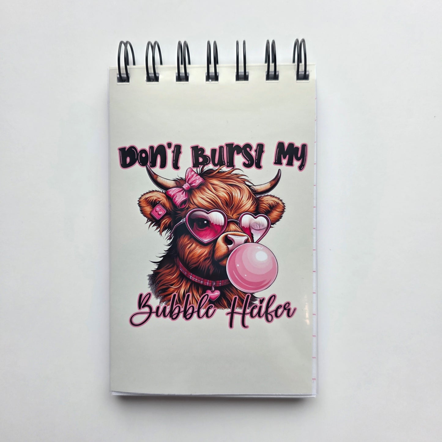 Don't Burst my Bubble Heifer Pocket Notebook 3.5x5.5