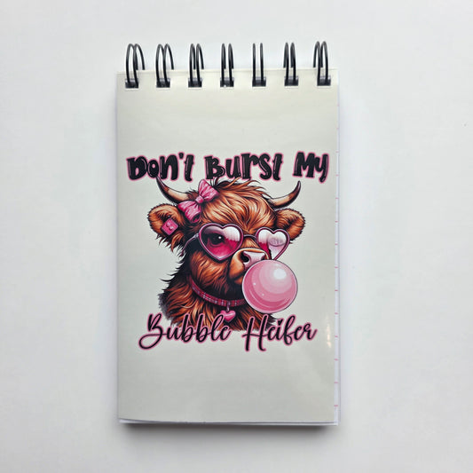 Don't Burst my Bubble Heifer Pocket Notebook 3.5x5.5
