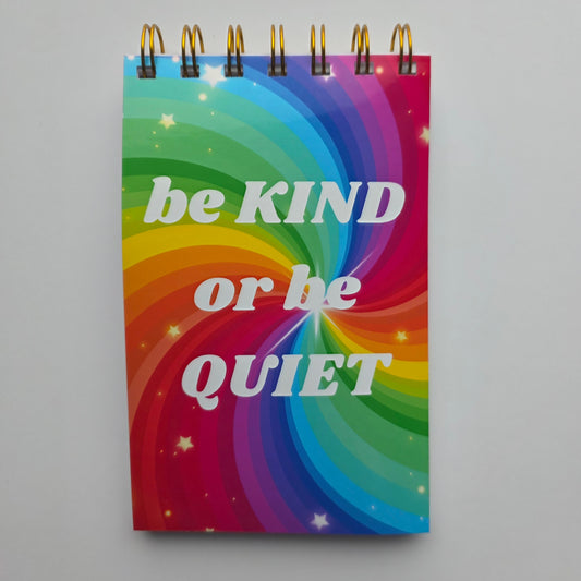 Be Kind or Be Quiet 3.5x5.5 Pocket Notebook