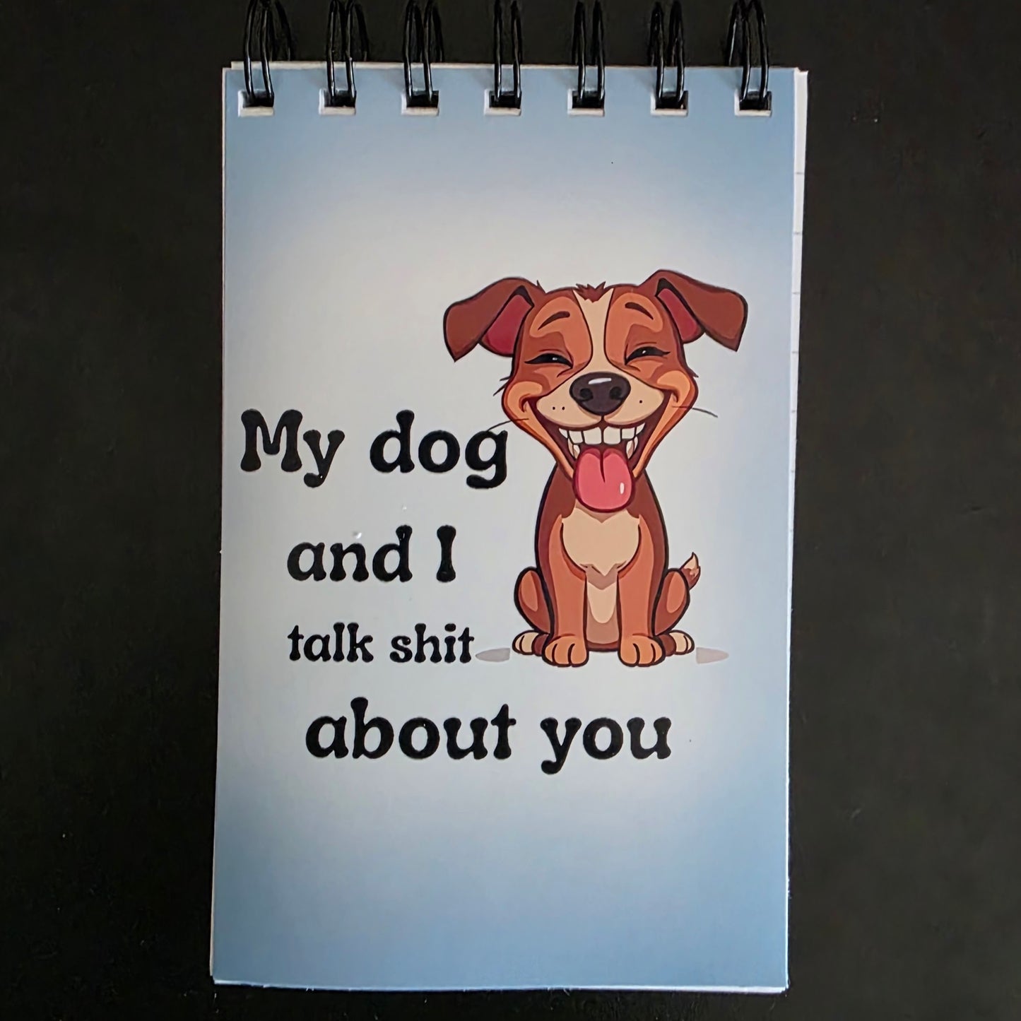 My Dog and I Talk Sh*t Pocket Notebook 3.5"x5.5"