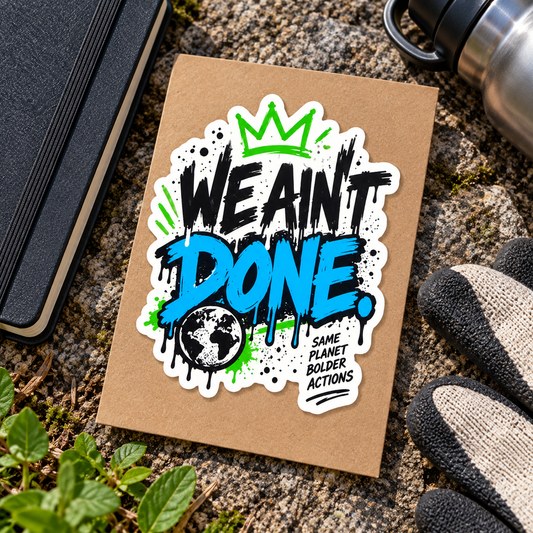 We Ain't Done Sticker | BasedxKing